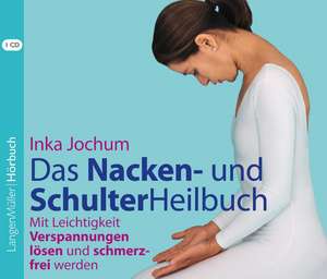 Das Nacken- und SchulterHeilbuch de Inka Jochum