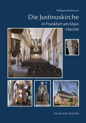 Die Justinuskirche in Frankfurt a. M. - Höchst de Wolfgang Metternich