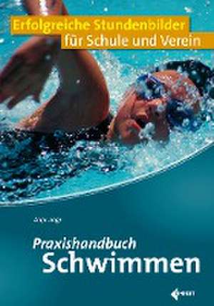 Praxishandbuch Schwimmen de Anja Lange