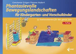 Phantasievolle Bewegungslandschaften für Kindergarten- und Vorschulkinder de Constanze Grüger