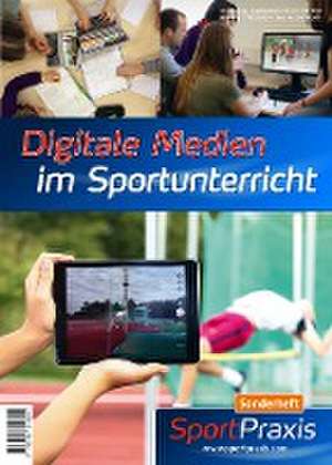 Digitale Medien im Sportunterricht de Redaktion "SportPraxis"