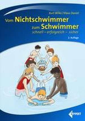 Vom Nichtschwimmer zum Schwimmer de Kurt Wilke