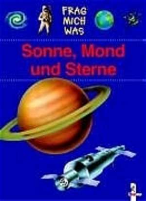 Frag mich was. Sonne, Mond und Sterne de Hans G. Schellenberger