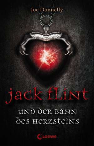 Jack Flint und der Bann des Herzsteins de Joe Donnelly