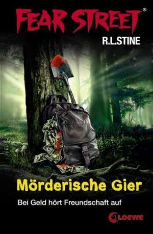 Fear Street. Mörderische Gier de R. L. Stine