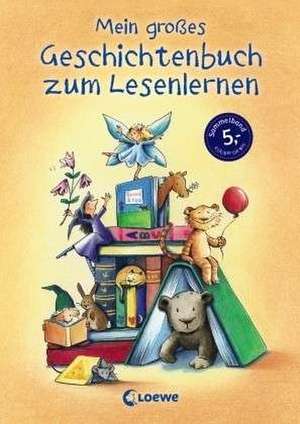 Mein großes Geschichtenbuch zum Lesenlernen