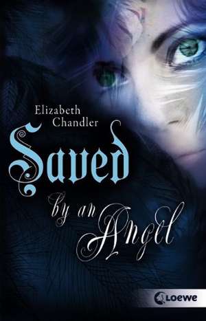 Saved by an Angel de Elizabeth Chandler