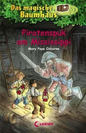 Das magische Baumhaus 40. Piratenspuk am Mississippi de Mary Pope Osborne