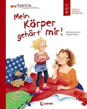 Mein Körper gehört mir! de Dagmar Geisler