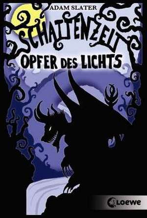 Schattenzeit 03. Opfer des Lichts de Adam Slater