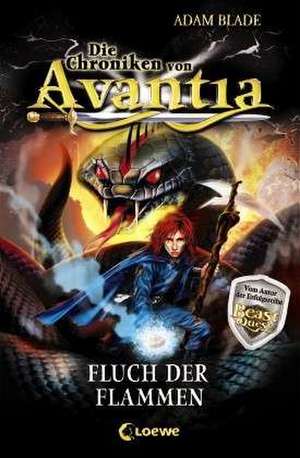 Die Chroniken von Avantia 04 - Fluch der Flammen de Adam Blade