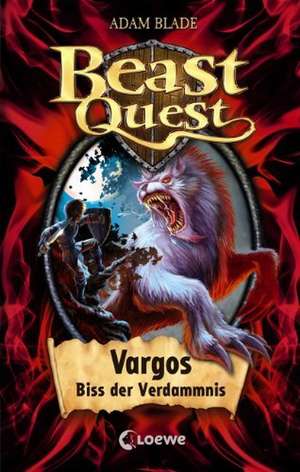 Beast Quest 22. Vargos, Biss der Verdammnis de Adam Blade