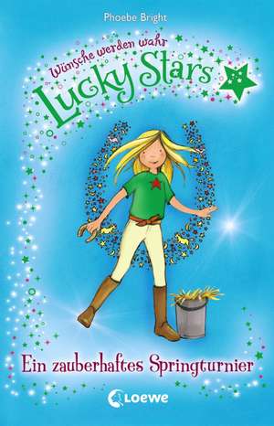 Lucky Stars 02. Ein zauberhaftes Springturnier de Phoebe Bright