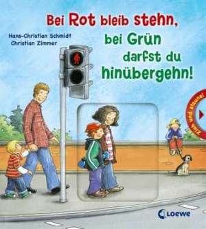 Schmidt, H: Bei Rot bleib stehn, bei Grün darfst du