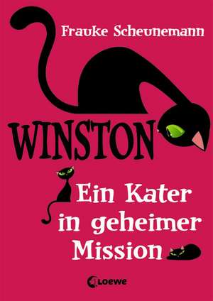 Winston. Ein Kater in geheimer Mission de Frauke Scheunemann