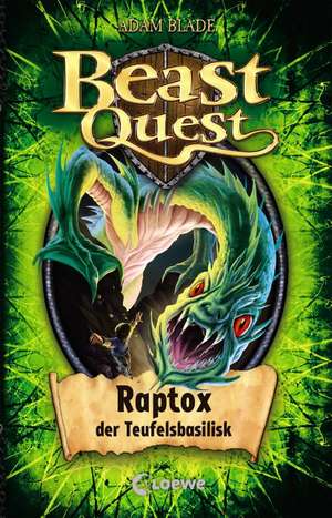 Beast Quest 39. Raptox, der Teufelsbasilisk de Adam Blade