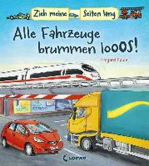 Zieh meine Seiten lang - Alle Fahrzeuge brummen los! de Irmgard Paule