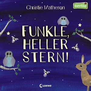 Funkle, heller Stern! de Christie Matheson