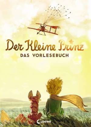 Der kleine Prinz - Das Vorlesebuch de Antoine de Saint-Exupéry