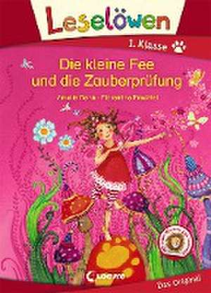 Leselöwen 1. Klasse - Die kleine Fee und die Zauberprüfung de Amelie Benn