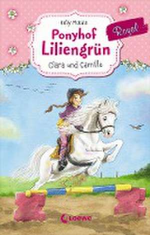 Ponyhof Liliengrün Royal (Band 3) - Clara und Camillo de Kelly McKain