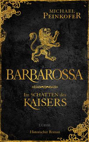 Barbarossa - Im Schatten des Kaisers de Michael Peinkofer