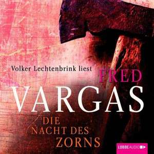 Die Nacht des Zorns de Fred Vargas