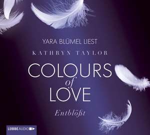 Colours of Love 02. Entblößt de Kathryn Taylor