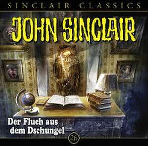 Der Fluch aus dem Dschungel de John Sinclair Classics-Folge 26