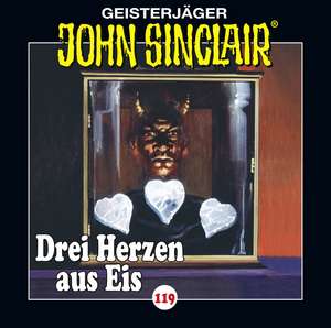 John Sinclair - Folge 119. Drei Herzen aus Eis de Jason Dark