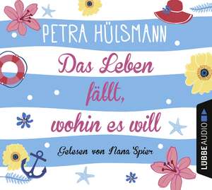 Das Leben fällt, wohin es will de Petra Hülsmann