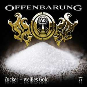 Offenbarung 23 - Zucker-weißes Gold - Folge 77 de Catherine Fibonacci