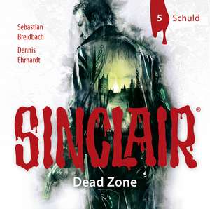 Sinclair - Dead Zone: Folge 05 de Dennis Ehrhardt