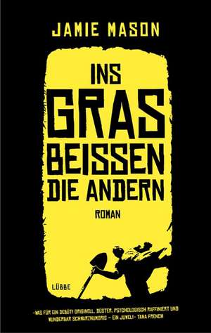 Ins Gras beißen die andern de Jamie Mason