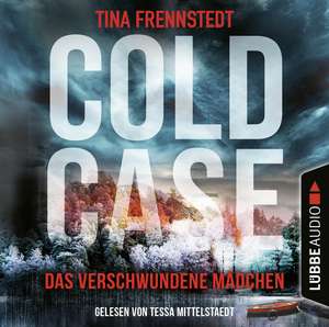 Cold Case - Das verschwundene Mädchen de Tina Frennstedt