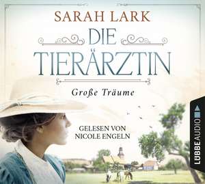 Die Tierärztin - Große Träume de Sarah Lark