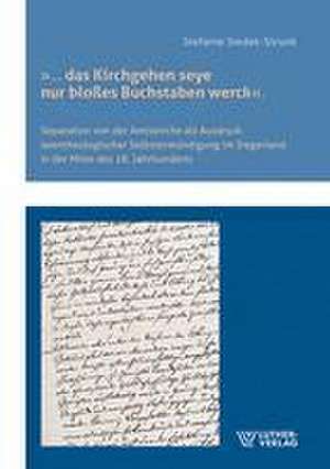 " ... das Kirchgehen seye nur bloßes Buchstaben werck". de Stefanie Siedek-Strunk