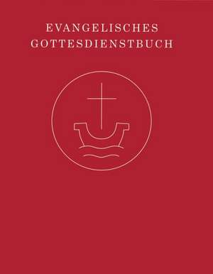 Evangelisches Gottesdienstbuch. Altarausgabe