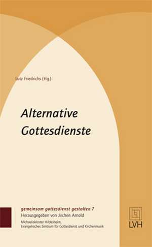 Alternative Gottesdienste de Lutz Friedrichs