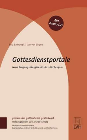 Gottesdienstportale. Mit CD de Fritz Baltruweit