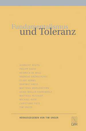 Fundamentalismus und Toleranz de Tim Unger