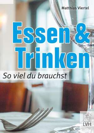 Essen & Trinken de Matthias Viertel