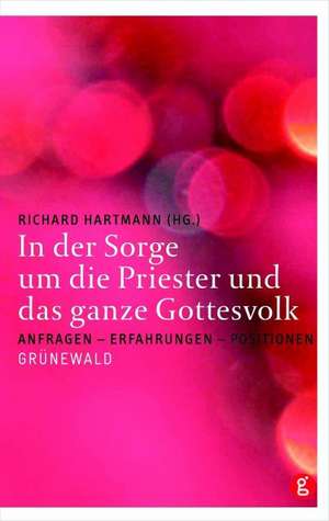 In der Sorge um die Priester und das ganze Gottesvolk de Richard Hartmann