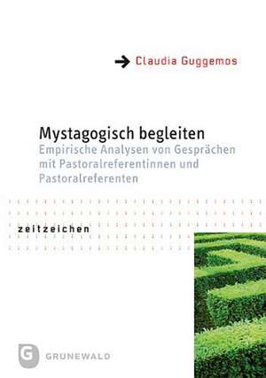 Mystagogisch begleiten de Claudia Guggemos