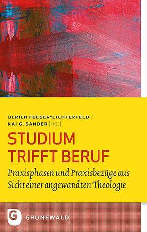 Studium trifft Beruf de Ulrich Feeser-Lichterfeld