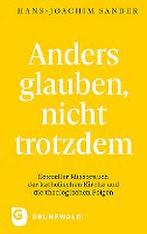 Anders glauben, nicht trotzdem de Hans-Joachim Sander