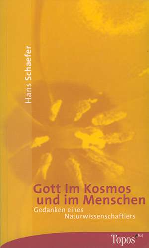 Gott im Kosmos und im Menschen de Hans Schäfer