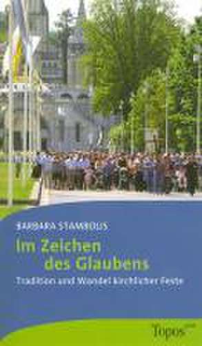 Im Zeichen des Glaubens de Barbara Stambolis