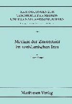 Medizin der Zoroastrier im vorislamischen Iran de Jürgen Hampel