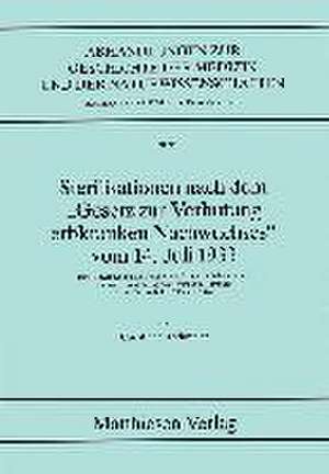 Sterilisationen nach dem ' Gesetz zur Verhütung erbkranken Nachwuchses' vom 14. Juli 1933 de Christiane Rothmaler